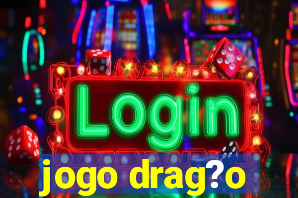 jogo drag?o