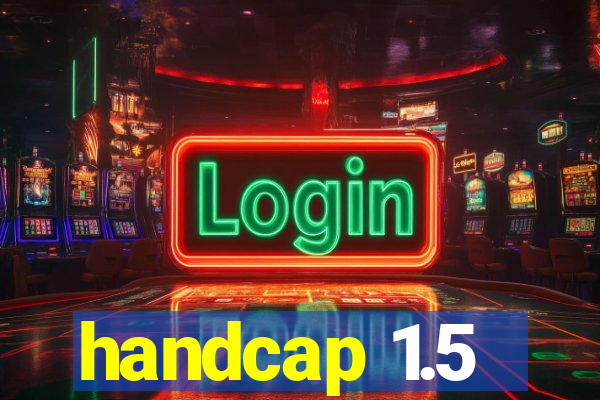 handcap 1.5