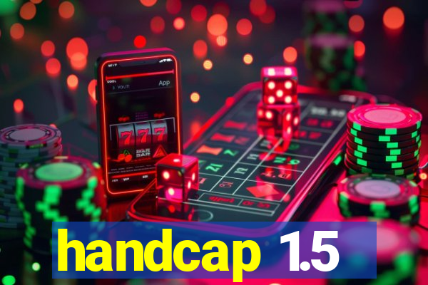 handcap 1.5