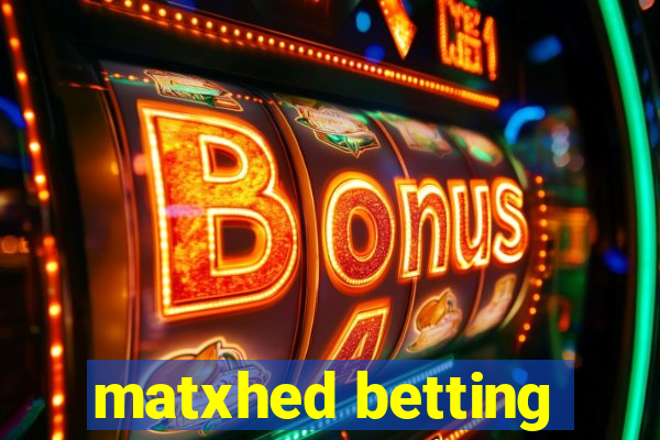 matxhed betting