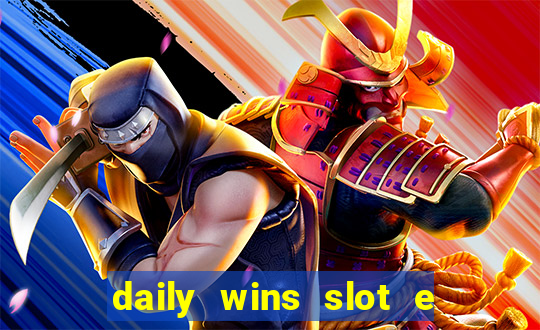 daily wins slot e live casino