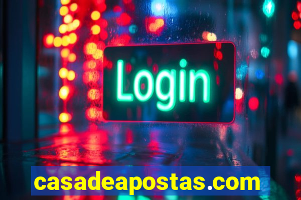 casadeapostas.com entrar agora