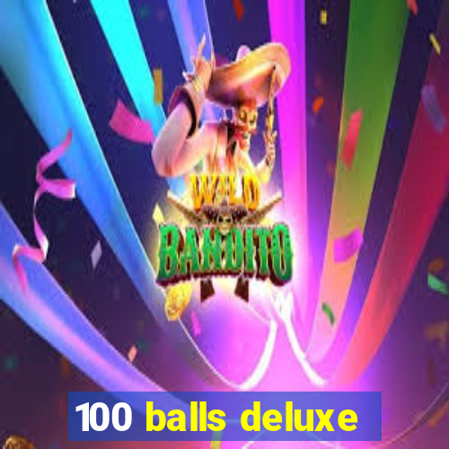 100 balls deluxe