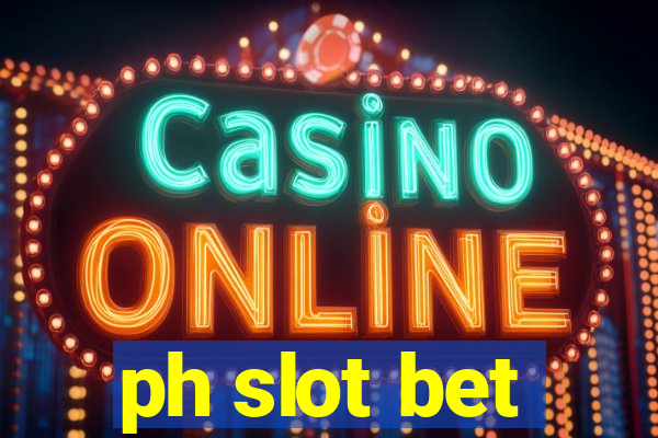 ph slot bet