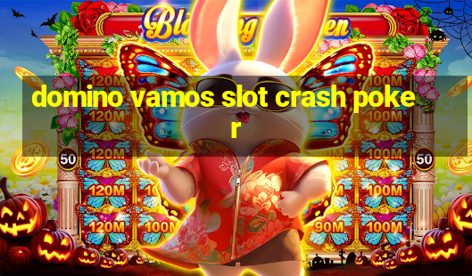 domino vamos slot crash poker