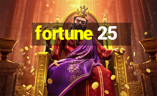 fortune 25