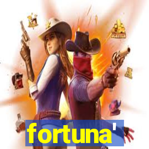 fortuna'