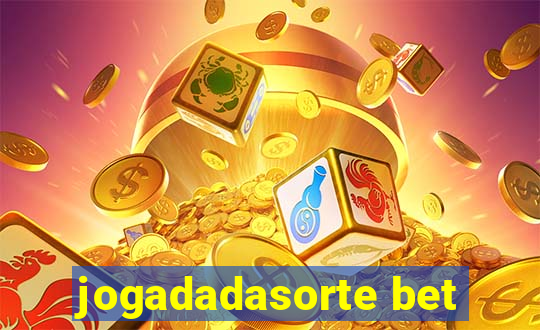 jogadadasorte bet