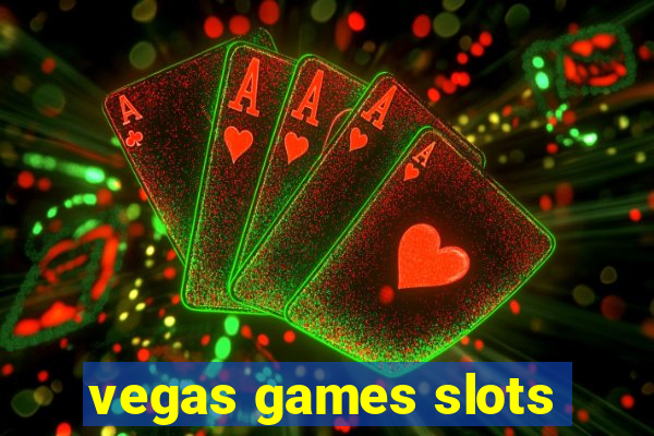 vegas games slots