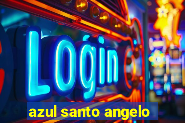 azul santo angelo