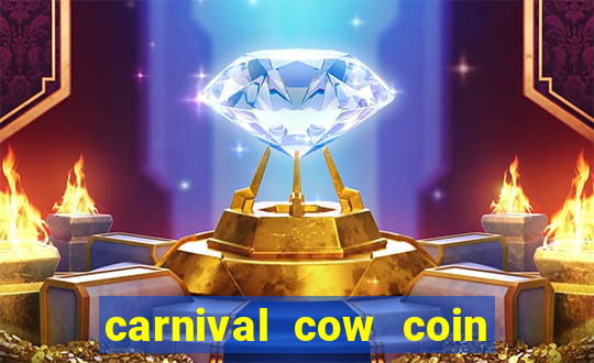 carnival cow coin combo slot