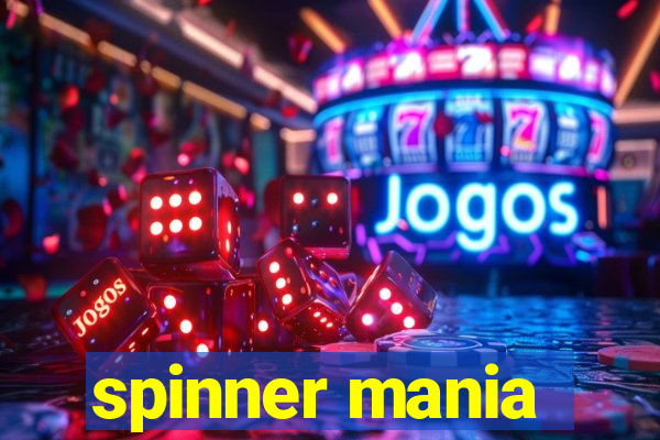 spinner mania