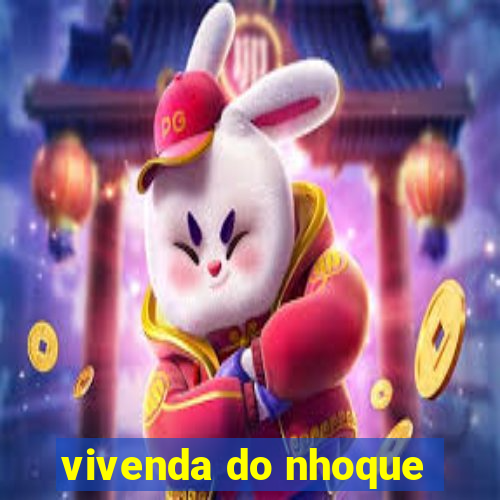 vivenda do nhoque