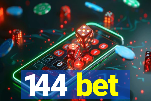 144 bet