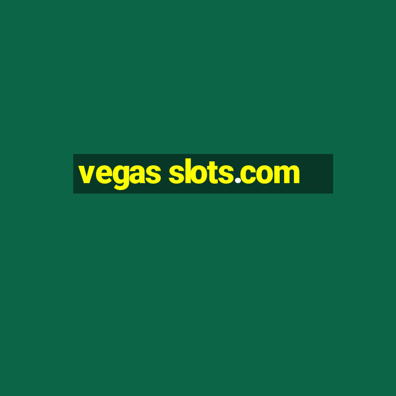 vegas slots.com