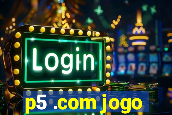 p5 .com jogo