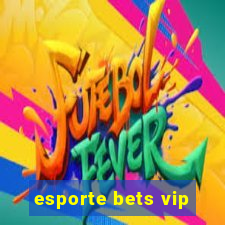 esporte bets vip