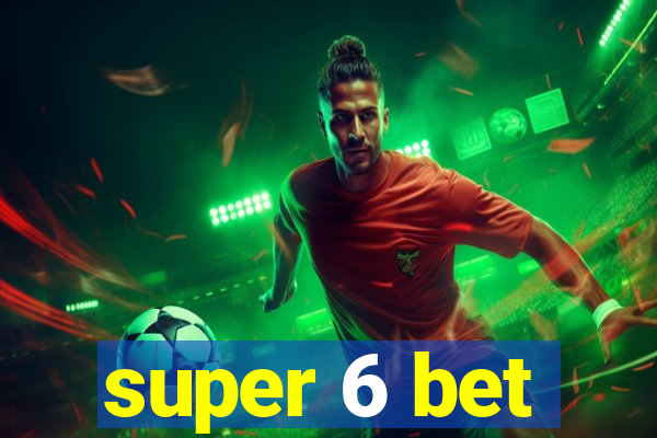 super 6 bet