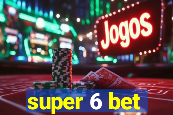 super 6 bet