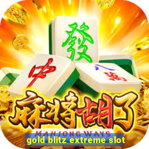 gold blitz extreme slot