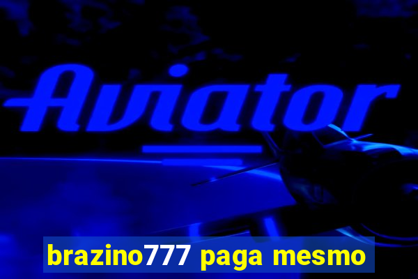 brazino777 paga mesmo