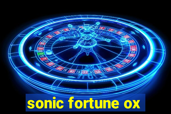 sonic fortune ox