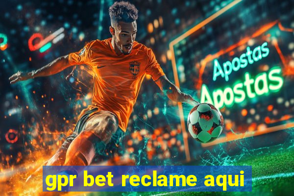 gpr bet reclame aqui