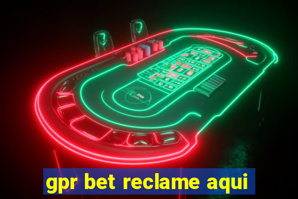 gpr bet reclame aqui