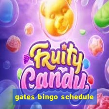 gates bingo schedule