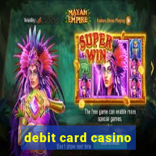 debit card casino