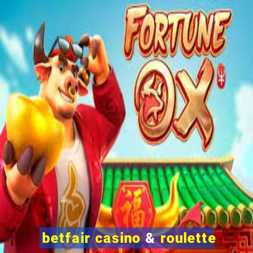 betfair casino & roulette