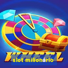 slot milionário