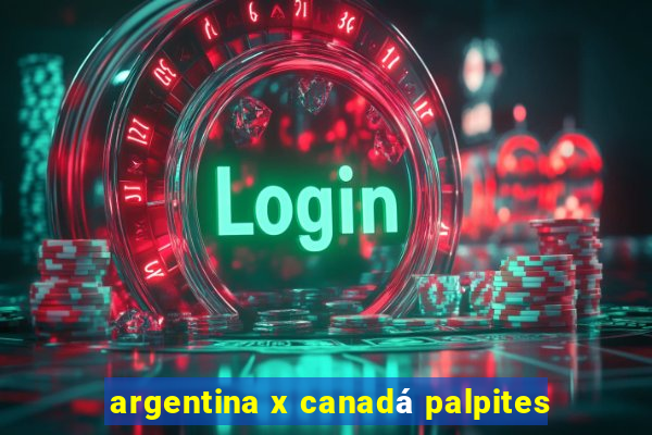 argentina x canadá palpites