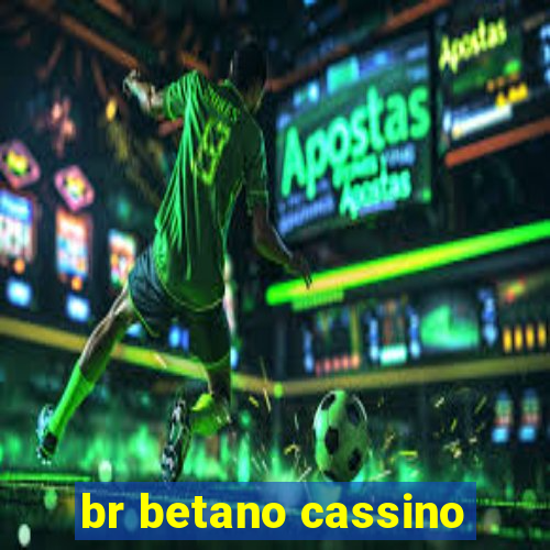 br betano cassino