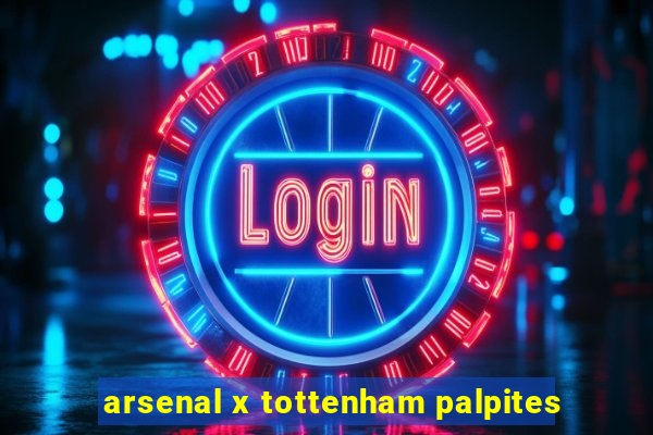 arsenal x tottenham palpites