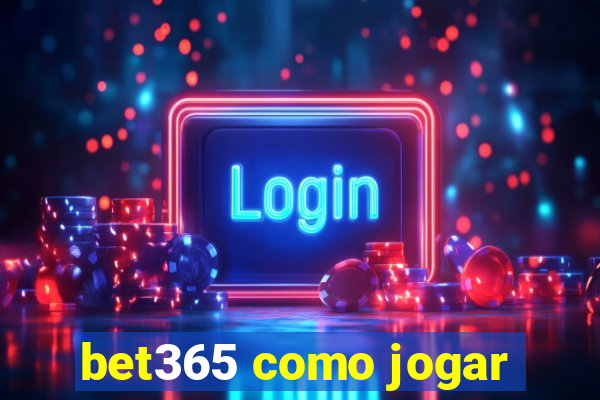 bet365 como jogar