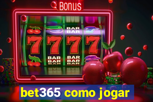 bet365 como jogar