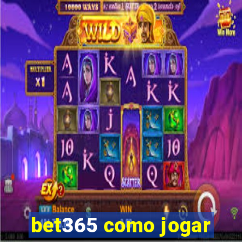 bet365 como jogar