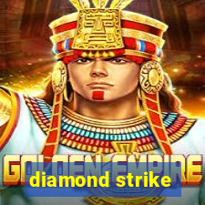 diamond strike