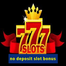 no deposit slot bonus