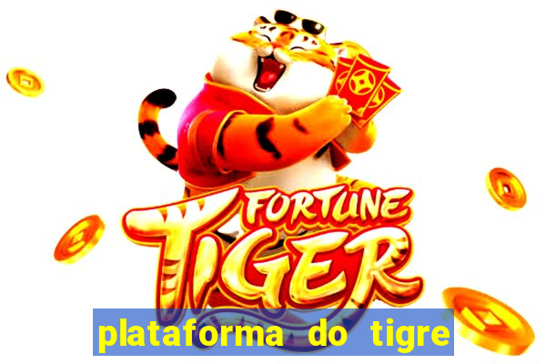 plataforma do tigre que da bonus no cadastro