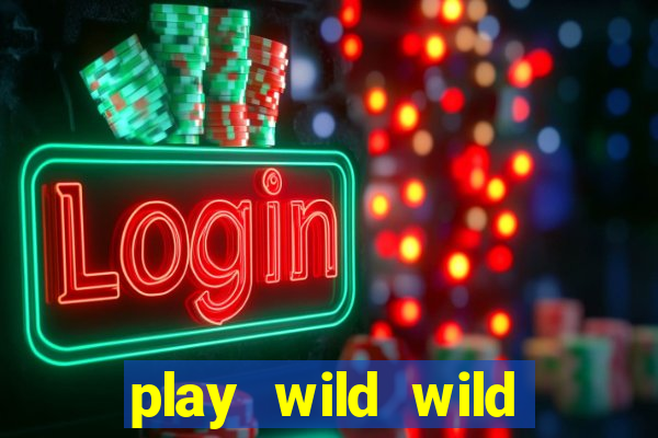 play wild wild riches slot