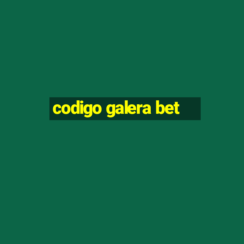 codigo galera bet