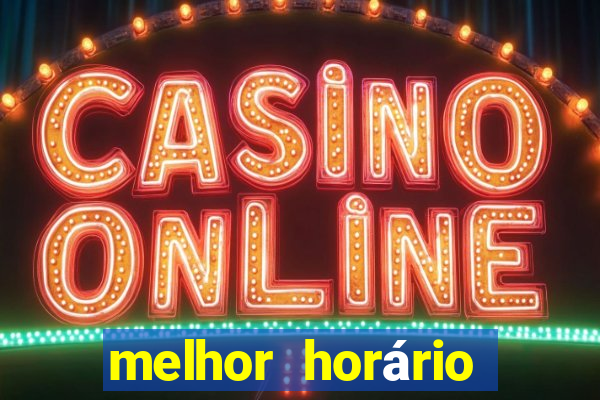 melhor horário para jogar cassino