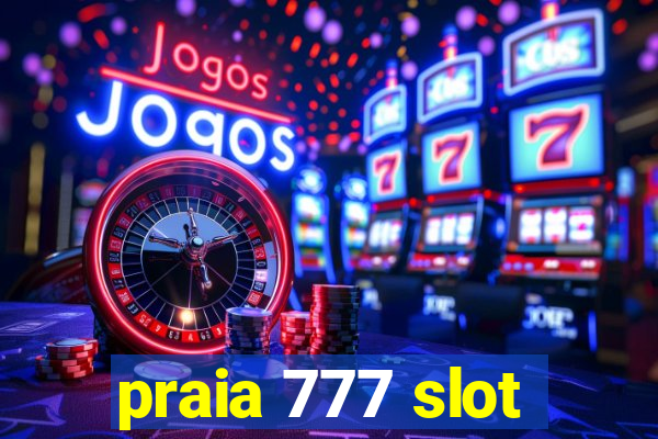 praia 777 slot