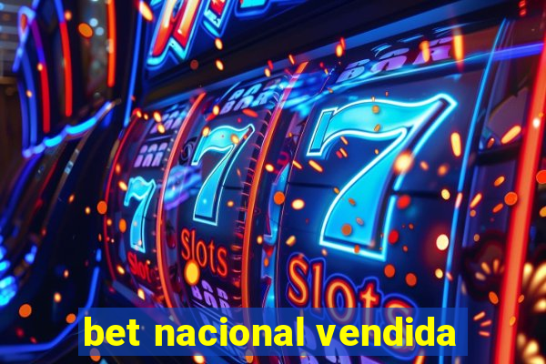 bet nacional vendida