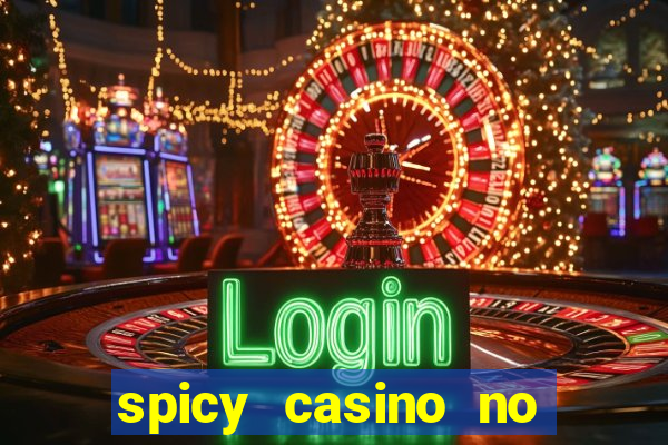 spicy casino no deposit bonus codes 2022