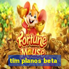 tim planos beta