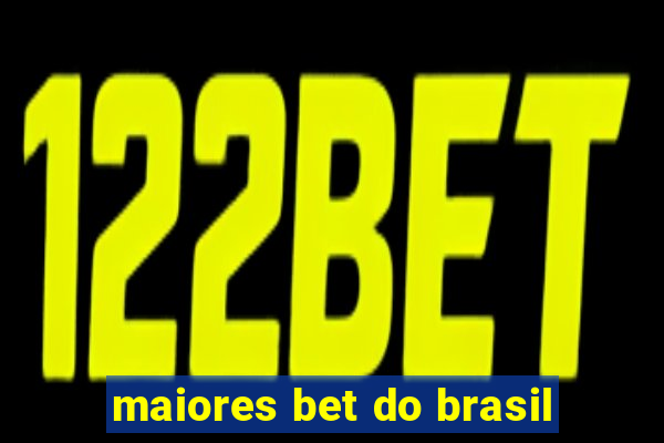 maiores bet do brasil