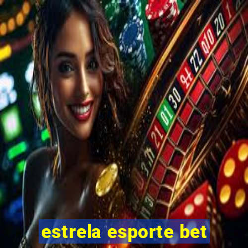 estrela esporte bet